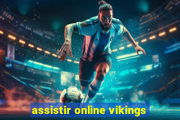 assistir online vikings